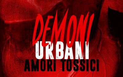 Demoni Urbani – Amori Tossici